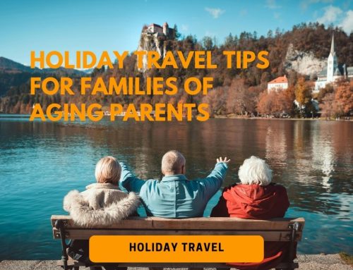Holiday Travel Tips for Families of Aging Parents
